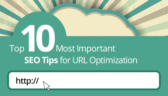 Top 10 Most Important SEO Tips for URL Optimization
