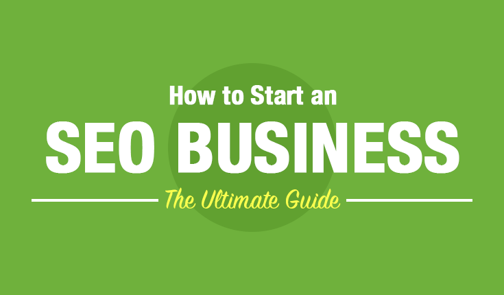 How to Start an SEO Business - The Ultimate Guide